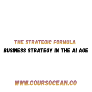 The Strategic Formula – Business Strategy in the AI Age