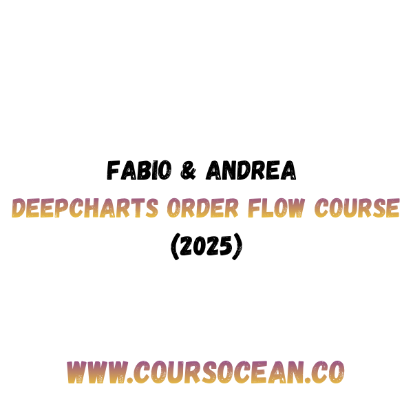 Fabio & Andrea – DeepCharts Order Flow Course (2025)