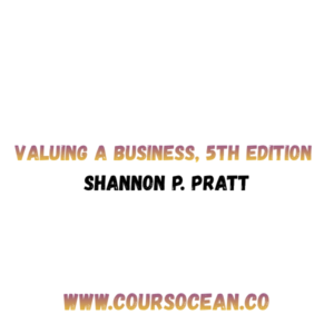 Valuing a Business, 5th Edition – Shannon P. Pratt