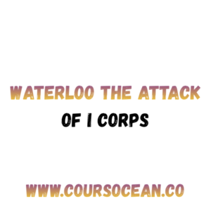 Waterloo The Attack of I Corps